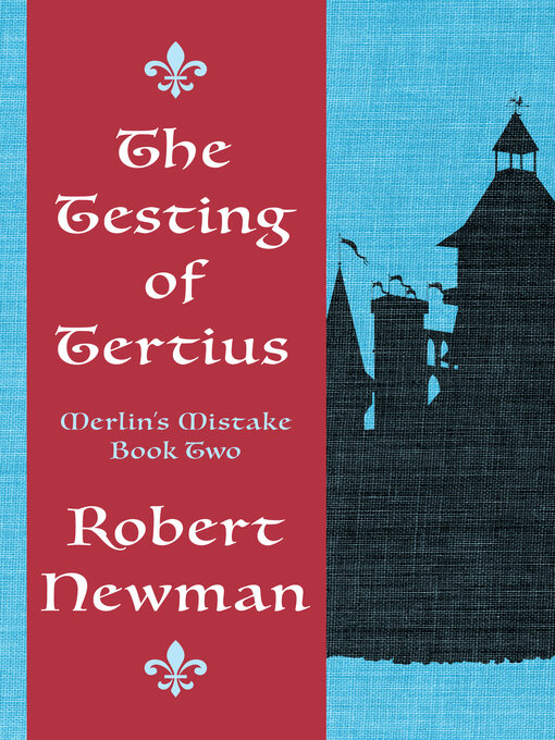 Title details for The Testing of Tertius by Robert Newman - Available